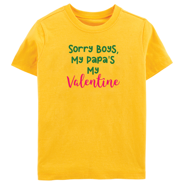Sorry Boys,My Papa's my valentine - Indie Project Store